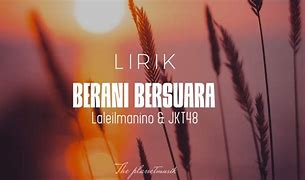 Berani Bersuara Lirik